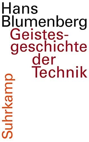 Blumenberg, Hans Geistesgeschichte der Technik: Mit einem Radiovortrag auf CD