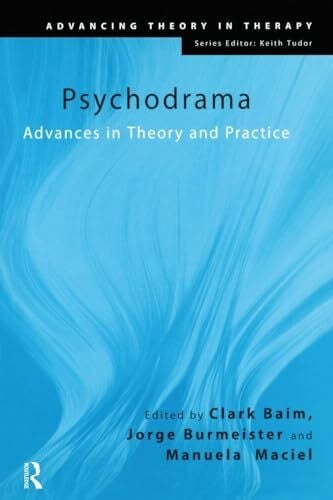 Baim, Clark Psychodrama: Advances in Theory and Practice (Advancing Theory in Therapy)