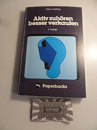 Aktiv zuhören - besser verkaufen. Verkaufsgespräche menschlicher führen