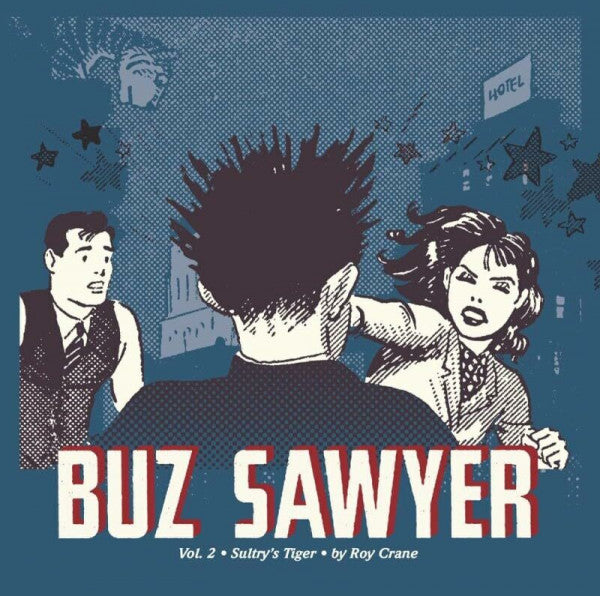 Crane, Roy Buz Sawyer Volume 2: Sultry's Tiger HC (ROY CRANE BUZ SAWYER HC)