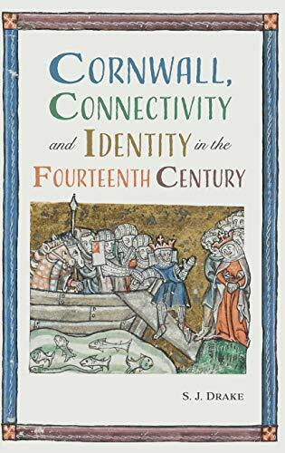 Drake, S. J. Cornwall, Connectivity and Identity in the Fourteenth Century