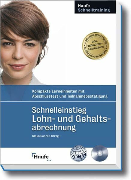 Conrad, Claus-Jürgen Lohn- und Gehaltsabrechnung: Kompakte Lerneinheiten mit Abschlusstest und Teilnahmebestätigung (Haufe Schnelltraining)