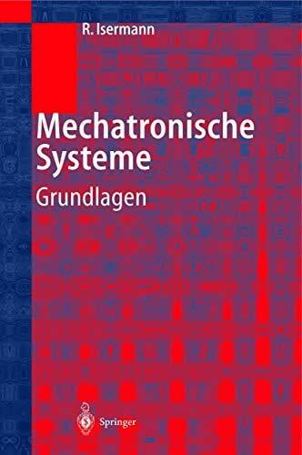 Isermann, Rolf Mechatronische Systeme: Grundlagen