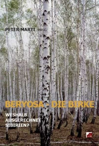Herausgeber Beryosa - Die Birke. Warum ausgerechnet Sibirien?