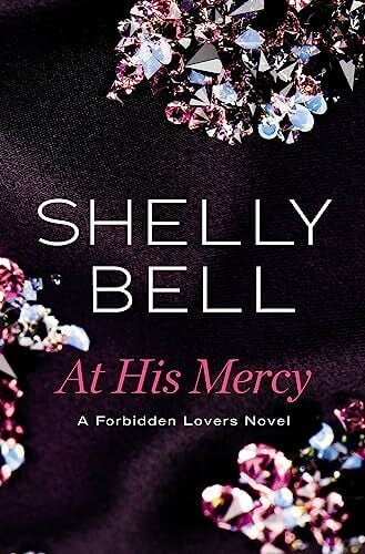 Bell, Shelly At His Mercy (Forbidden Lovers, 1, Band 1)