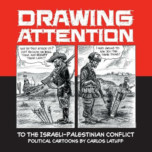 Simons, Andy Drawing Attention to the Israeli-Palestinian Conflict: Political Cartoons by Carlos Latuff