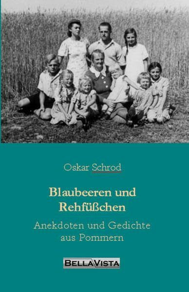 Schrod, Oskar Blaubeeren und Rehfüßchen: Anekdoten und Gedichte aus Pommern