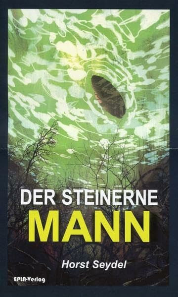 Seydel, Horst Der Steinerne Mann: Novellen-Trilogie