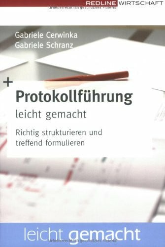 Schranz, Gabriele Protokollführung leicht gemacht: Richtig strukturieren und treffend formulieren
