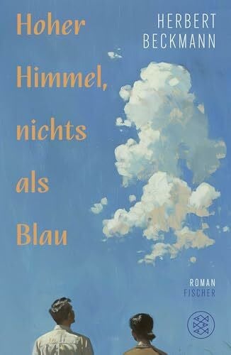 Beckmann, Herbert Hoher Himmel, nichts als Blau: Roman | 3 starke Frauen und eine Liebe - Für Fans von Trude Teige