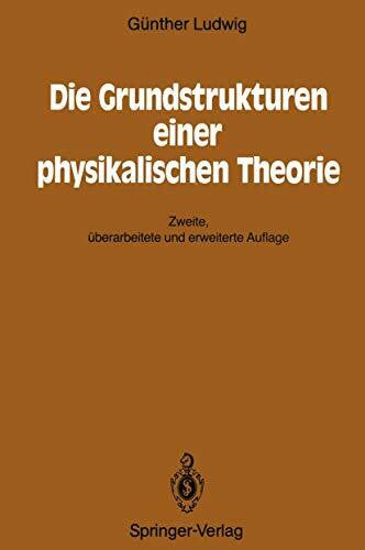 Ludwig, Günther Die Grundstrukturen einer physikalischen Theorie