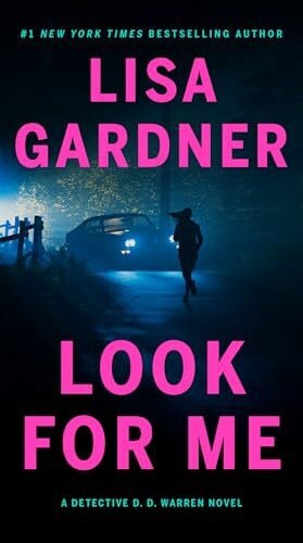 Gardner, Lisa Look for Me (Detective D. D. Warren, Band 10)