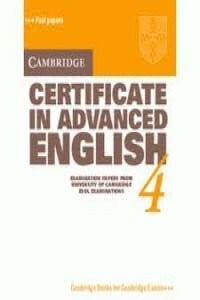 University of Cambridge Cambridge Certificate In Advanced English 4: Examination Papers From The University Of Cambridge Local Examinations Syndicate (CAE Practice Tests)
