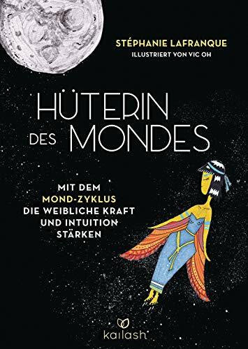 Held, Ursula Hüterin des Mondes: Mit dem Mond-Zyklus die weibliche Kraft und Intuition stärken
