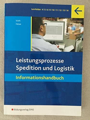 Voth, Martin Spedition und Logistik: Leistungsprozesse. Spedition und Logisitk - Informationshandbuch. (Lehr-/Fachbuch) (Lernmaterialien)