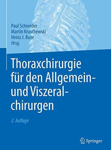 Buhr, Heinz J. Thoraxchirurgie für den Allgemein- und Viszeralchirurgen