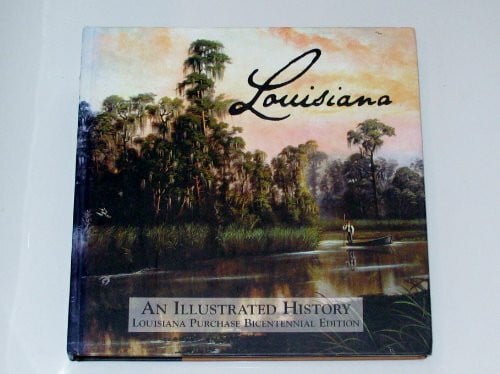 Richard, C. E. Louisiana: An Illustrated History