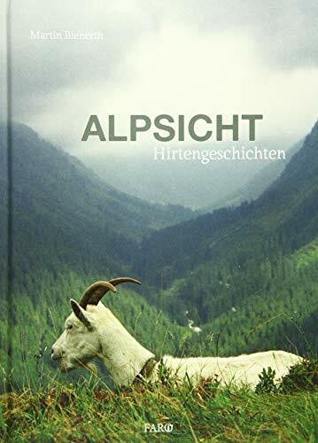 Bienerth, Martin Alpsicht: Hirtengeschichten