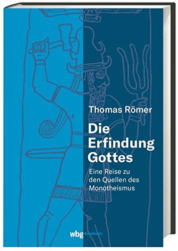 Jucknat, Annette Die Erfindung Gottes: Eine Reise zu den Quellen des Monotheismus