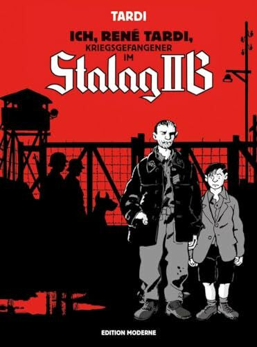 Schuler, Christoph Ich René Tardi, Kriegsgefangener im Stalag IIB (Ich René Tardi, Kriegsgefangener im Stalag IIB: Der lange Marsch durch Deutschland)