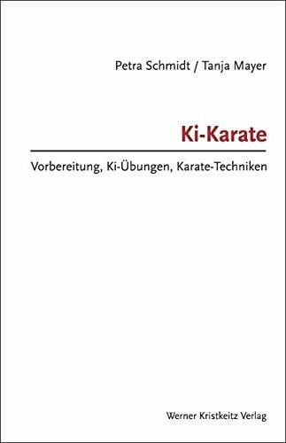 Mayer, Tanja Ki-Karate (Band 2): Vorbereitung, Ki-Übungen, Karate-Techniken