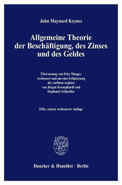 Schneider, Stephanie Allgemeine Theorie der Beschäftigung, des Zinses und des Geldes.: Ãbersetzung von Fritz Waeger, verbessert und um eine Erläuterung des Aufbaus ergänzt von Jürgen Kromphardt - Stephanie Schneider.