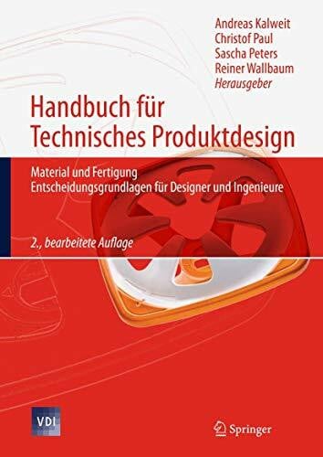 Sascha Peters Handbuch für Technisches Produktdesign: Material und Fertigung, Entscheidungsgrundlagen für Designer und Ingenieure (VDI-Buch)