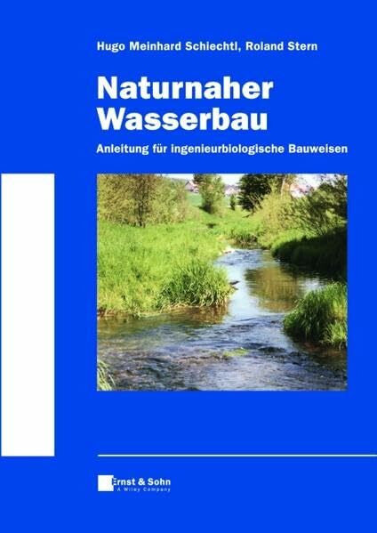 Stern, Roland Naturnaher Wasserbau: Anleitung für ingenieurbiologische Bauweisen