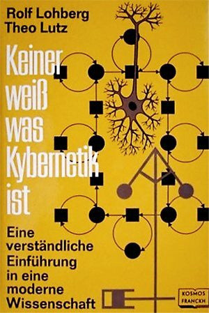 Theo Lutz Keiner weiß was Kybernetik ist. Eine verständliche Einführung in eine moderne Wissenschaft