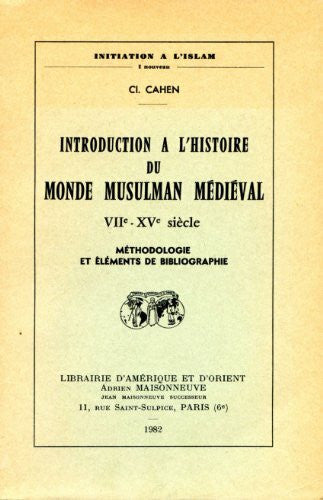 Cahen C Introduction a l'histoire du monde musulman médiéval : viie-xve siecle