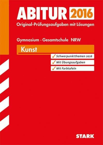 Grams, Anke STARK Abiturprüfung Nordrhein-Westfalen - Kunst GK/LK: Mit den neuen Schwerpunktthemen, mit Farbreproduktionen