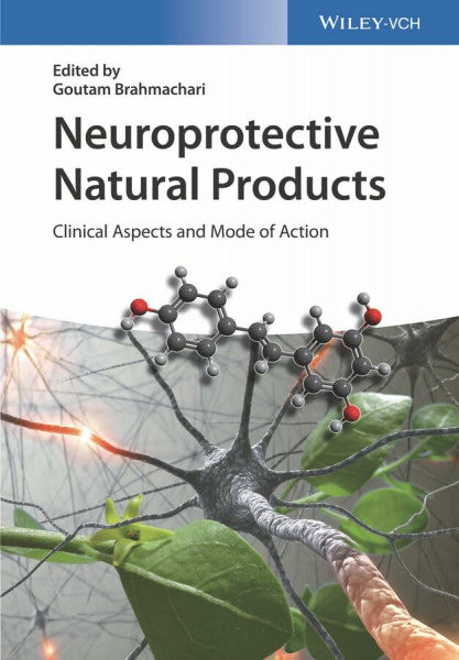 Brahmachari, Goutam Neuroprotective Natural Products: Clinical Aspects and Mode of Action