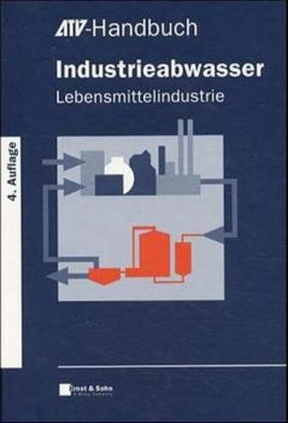 Abwassertechnische Vereinigung e.V. Industrieabwasser, Lebensmittelindustrie (ATV-Handbuch)