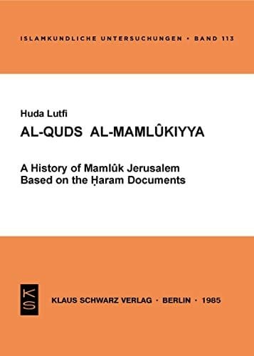 Lutfi, Huda Al-Quds Al-Mamlukiyya (Islamkundliche Untersuchungen, 113)