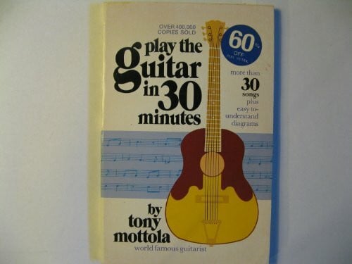 Mottola, Tony Play the Guitar in Thirty Minutes (A Fireside book)