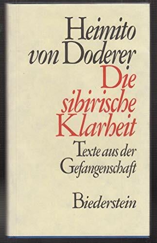 Doderer, Heimito von Die sibirische Klarheit: Texte aus der Gefangenschaft