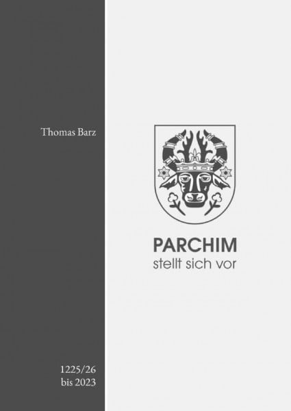 Barz, Thomas Parchim stellt sich vor: 1225/26 bis 2023