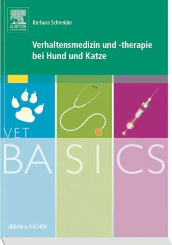 Schneider, Barbara VetBASICS Verhaltensmedizin und -therapie bei Hund und Katze