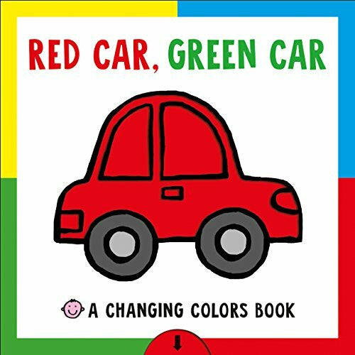 Priddy, Roger Red Car, Green Car: A Changing Colors Book (Changing Picture)