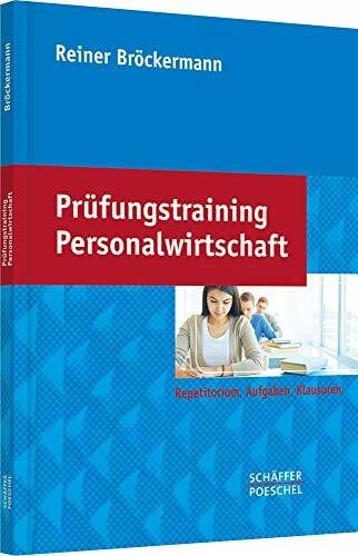 Bröckermann, Reiner Prüfungstraining Personalwirtschaft: Repetitorium, Aufgaben, Klausuren