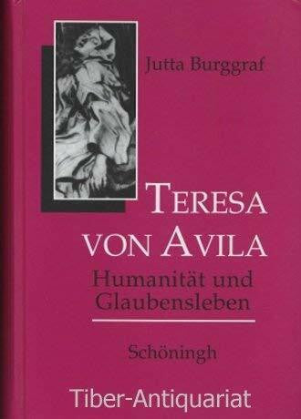 Burggraf, Jutta Teresa von Avila. Humanität und Glaubensleben