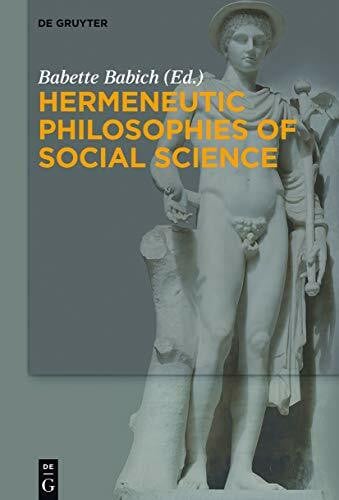 Babich, Babette Hermeneutic Philosophies of Social Science