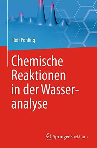 Pohling, Rolf Chemische Reaktionen in der Wasseranalyse