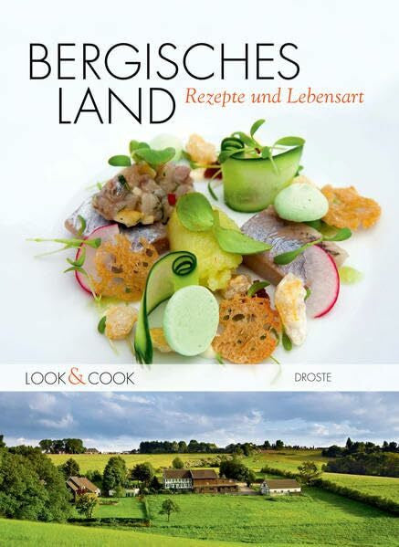 Droste Verlag Bergisches Land. Rezepte und Lebensart: Look & Cook