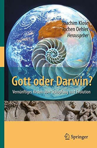 Oehler, Jochen Gott oder Darwin?: Vernünftiges Reden über Schöpfung und Evolution