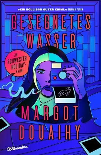 Kemper, Eva Gesegnetes Wasser: Ein Schwester Holiday-Krimi (Die Punkrock-Nonne ermittelt, Band 2)
