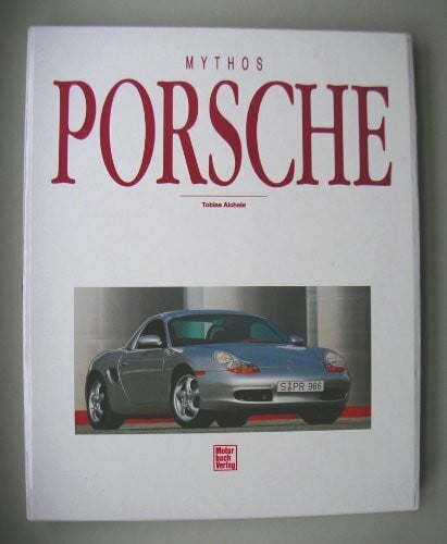 Aichele, Tobias Mythos Porsche