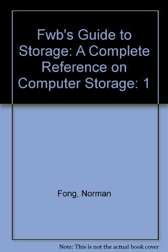 Morris, Deane Fwb's Guide to Storage: A Complete Reference on Computer Storage