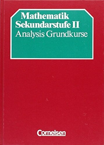Lauter, Prof. Dr. Josef Mathematik Gymnasiale Oberstufe - Alte allgemeine Ausgabe: Mathematik Sekundarstufe II, Analysis Grundkurse, Neubearbeitung