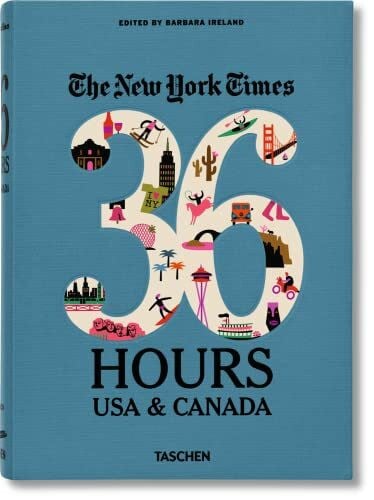 Ireland, Barbara NYT. 36 Hours. USA & Kanada